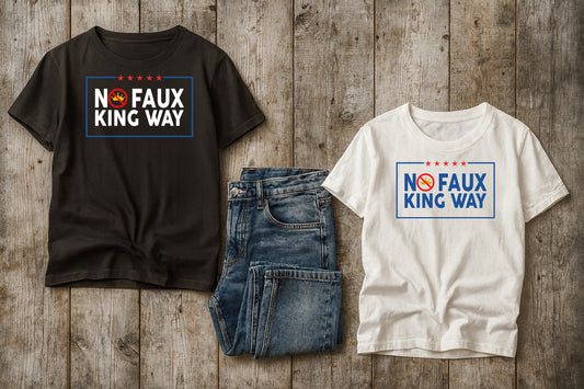 No FAUX KING Way T-Shirt