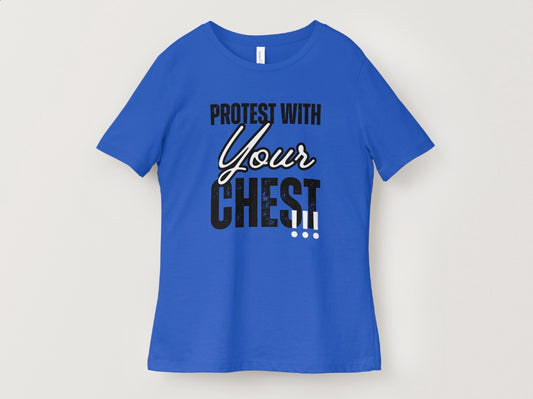 Protest with Your Chest