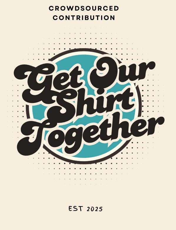 Get Our Shirt Together