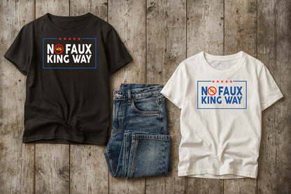 No FAUX KING Way T-Shirt